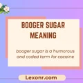 Booger Sugar Meaning