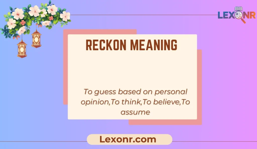 Reckon Meaning