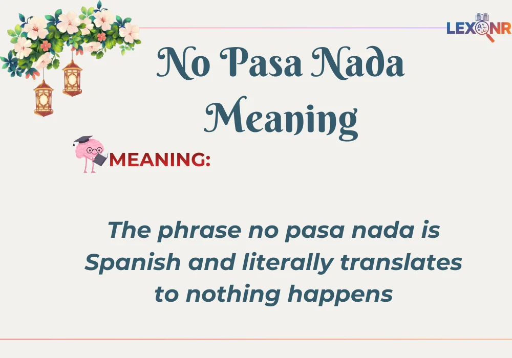 No Pasa Nada Meaning