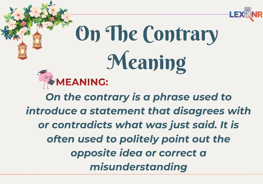On The Contrary Meaning