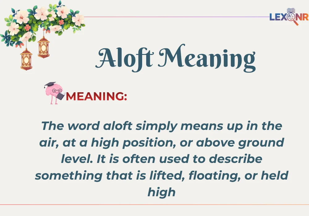 Aloft Meaning