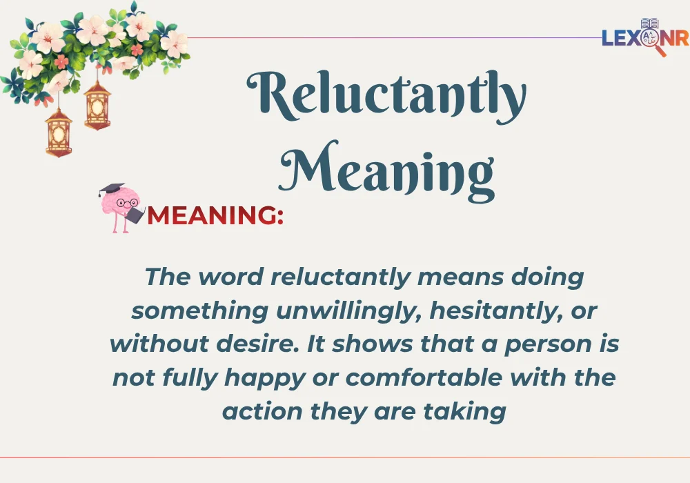 Reluctantly Meaning