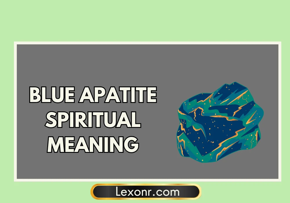 Blue Apatite Spiritual Meaning