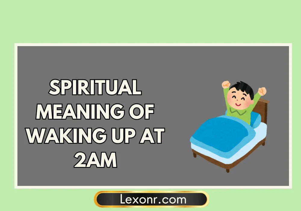 Spiritual Meaning Of Waking Up At 2am
