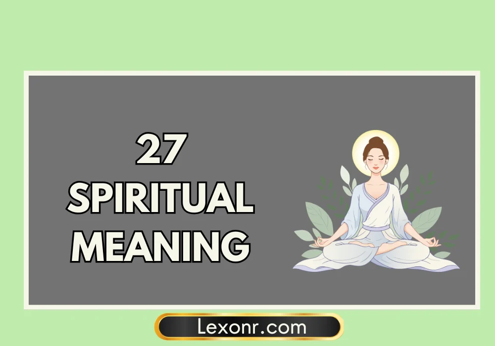 27 Spiritual Meaning