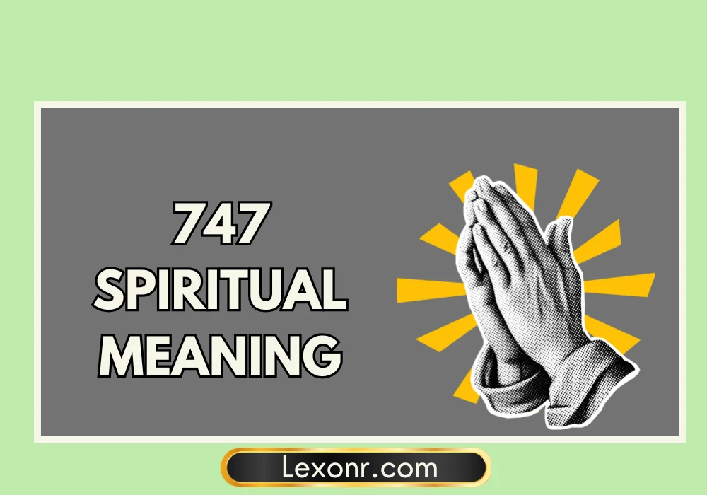 747 Spiritual Meaning