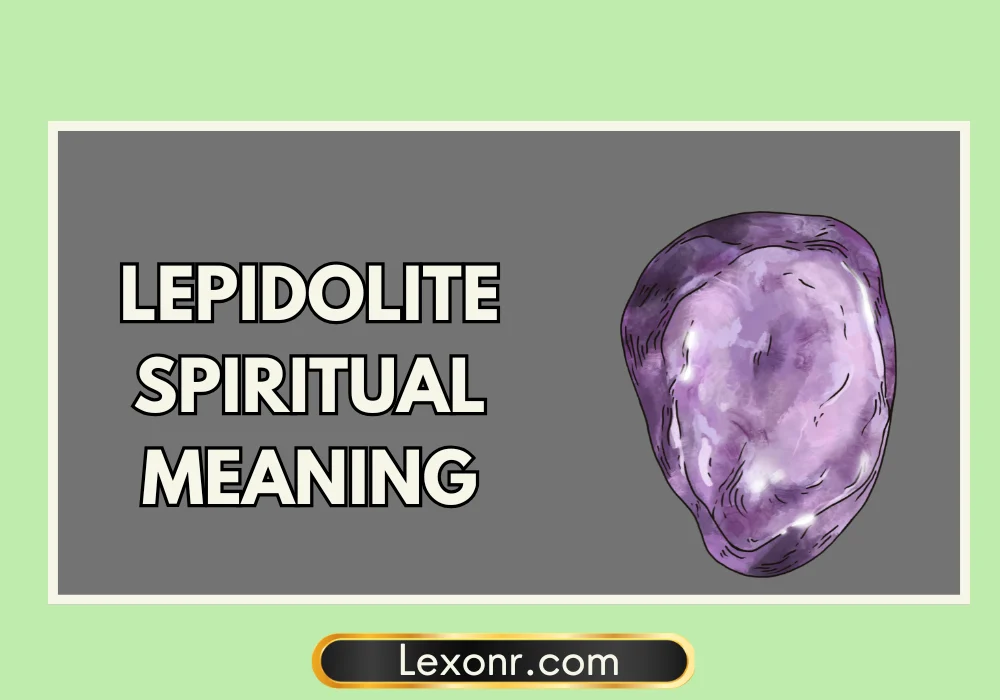 Lepidolite Spiritual Meaning