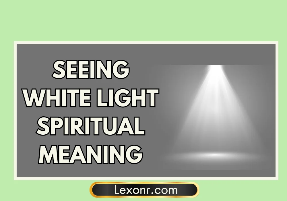 Seeing White Light Spiritual Meaning