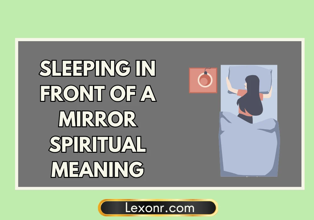 Sleeping In Front Of A Mirror Spiritual Meaning